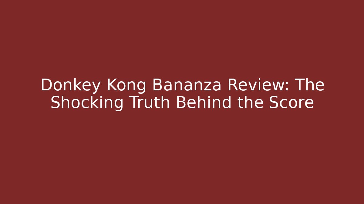 Donkey Kong Bananza Review: The Shocking Truth Behind the Score