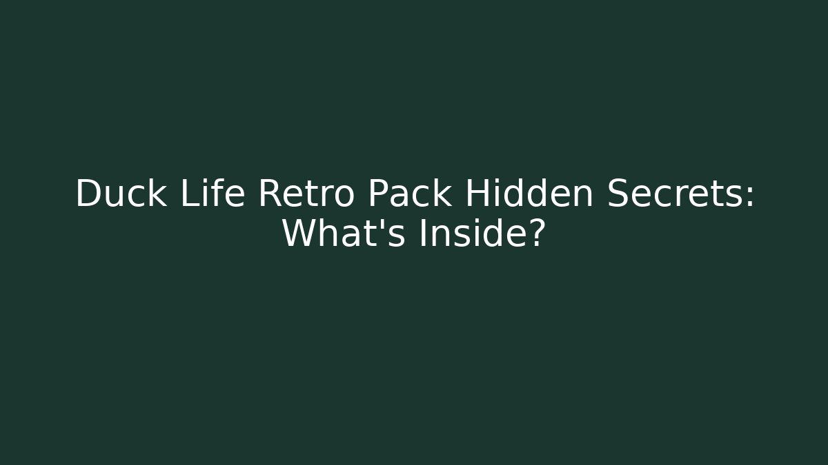 Duck Life Retro Pack Hidden Secrets: What’s Inside?