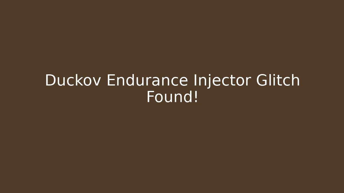 Duckov Endurance Injector Glitch Found!