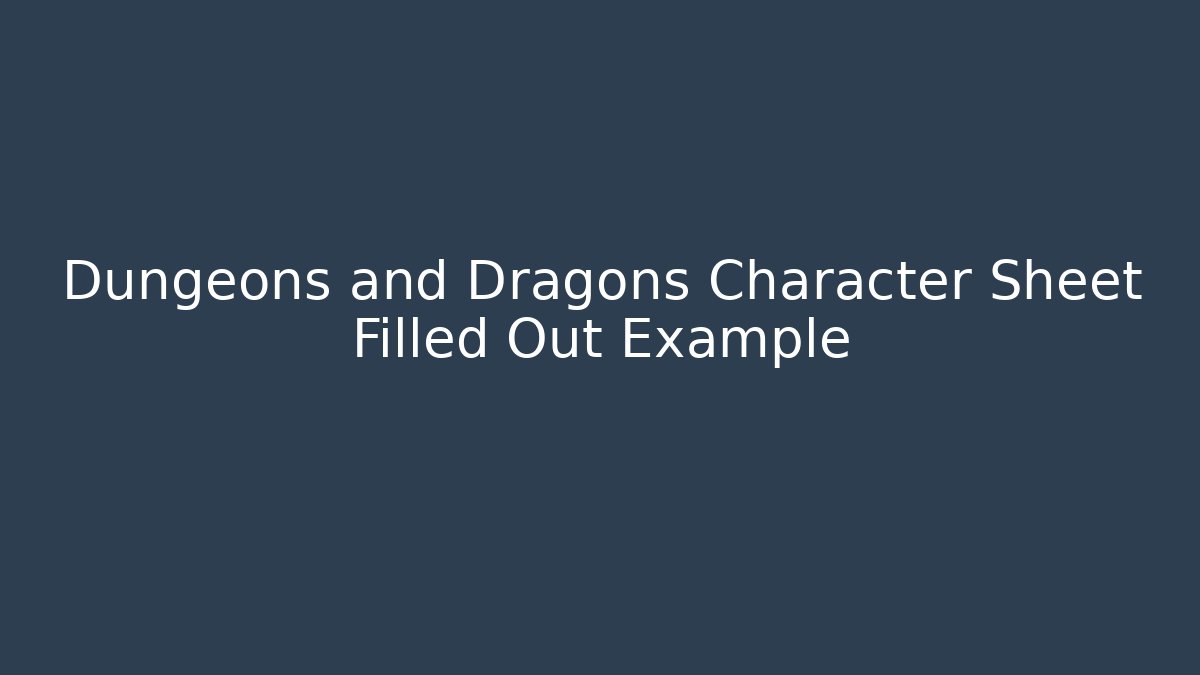 Dungeons and Dragons Character Sheet Filled Out Example