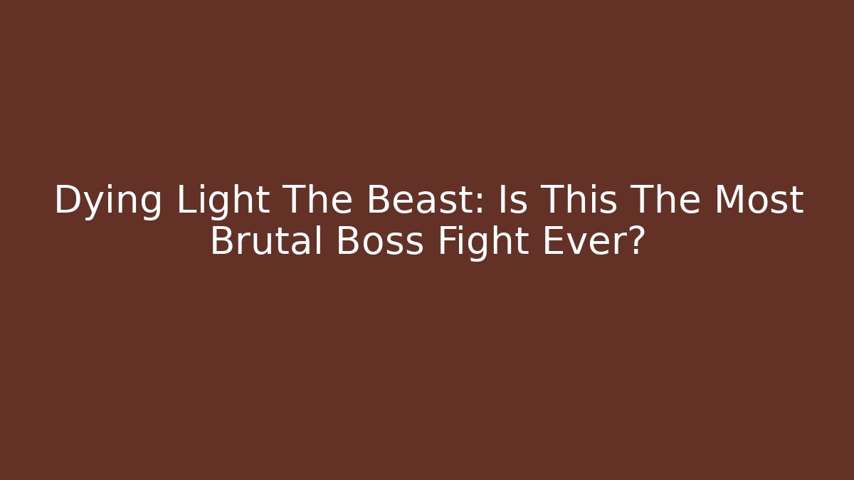 Dying Light The Beast: Is This The Most Brutal Boss Fight Ever?