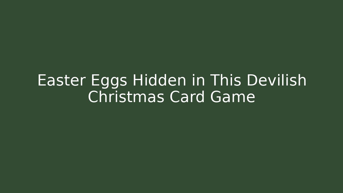 Easter Eggs Hidden in This Devilish Christmas Card Game - Boomer Naturals