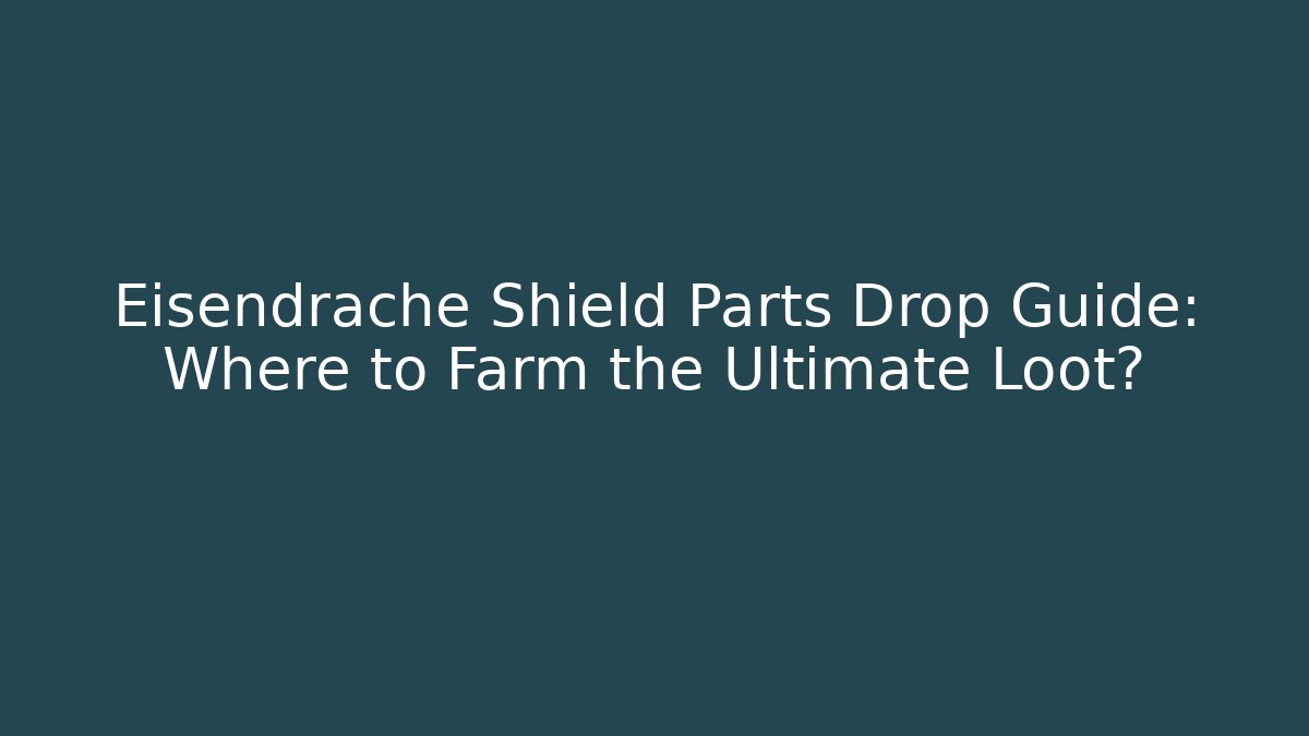 Eisendrache Shield Parts Drop Guide: Where to Farm the Ultimate Loot?