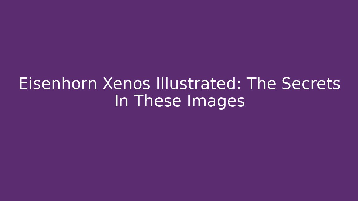 Eisenhorn Xenos Illustrated: The Secrets In These Images