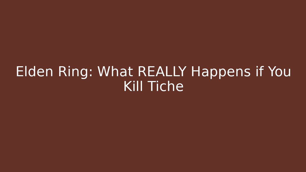 Elden Ring: What REALLY Happens if You Kill Tiche