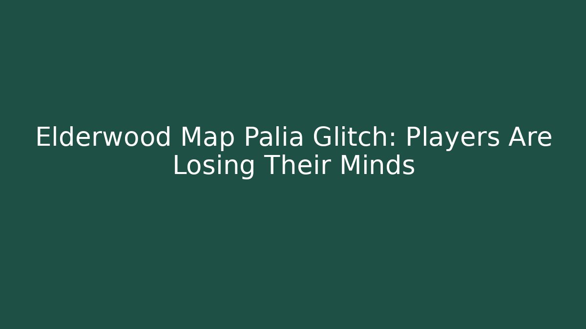 Elderwood Map Palia Glitch: Players Are Losing Their Minds