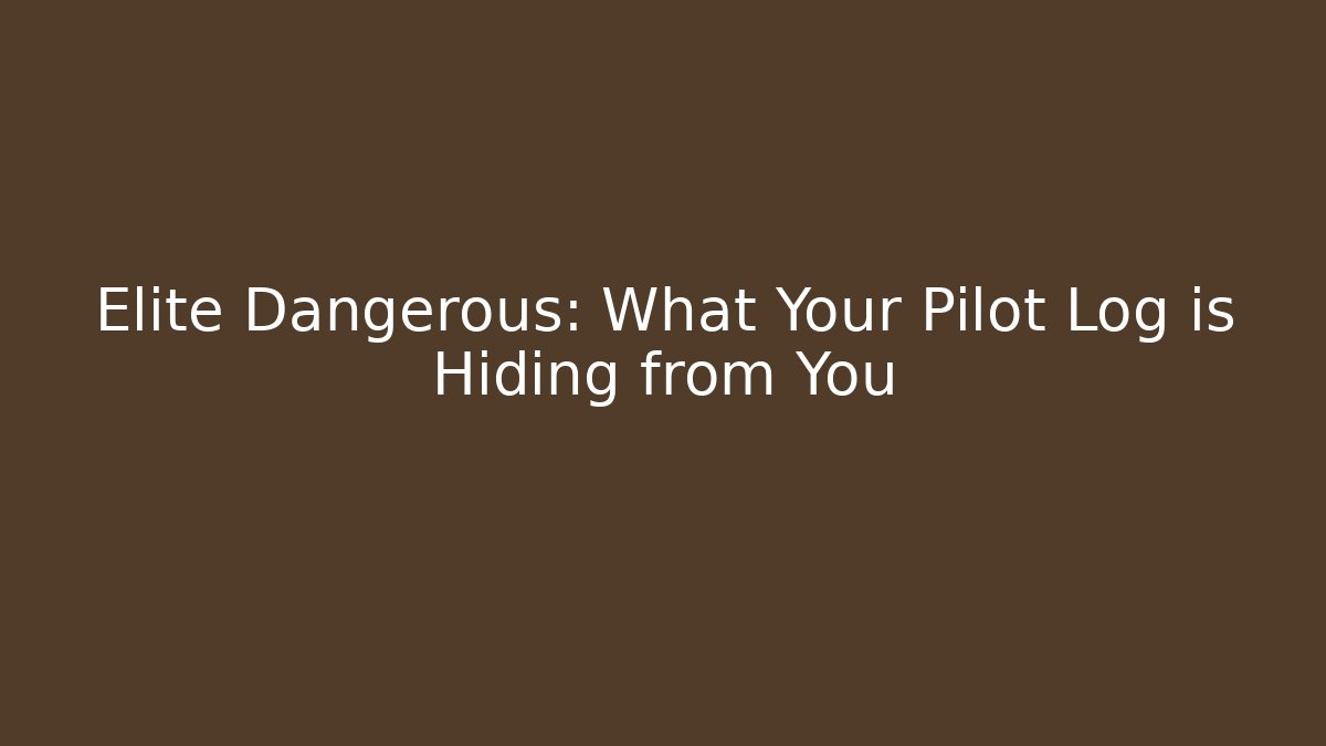 Elite Dangerous: What Your Pilot Log is Hiding from You