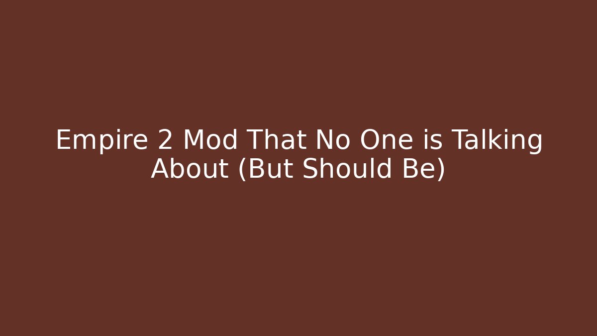 Empire 2 Mod That No One is Talking About (But Should Be)