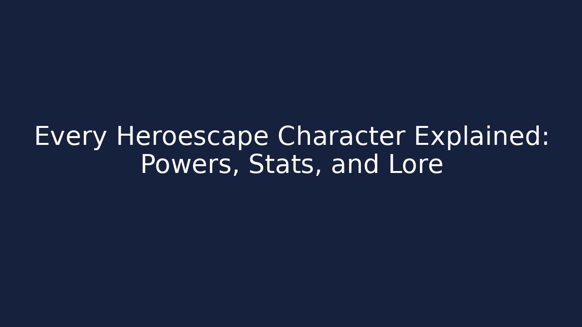 Every Heroescape Character Explained: Powers, Stats, and Lore