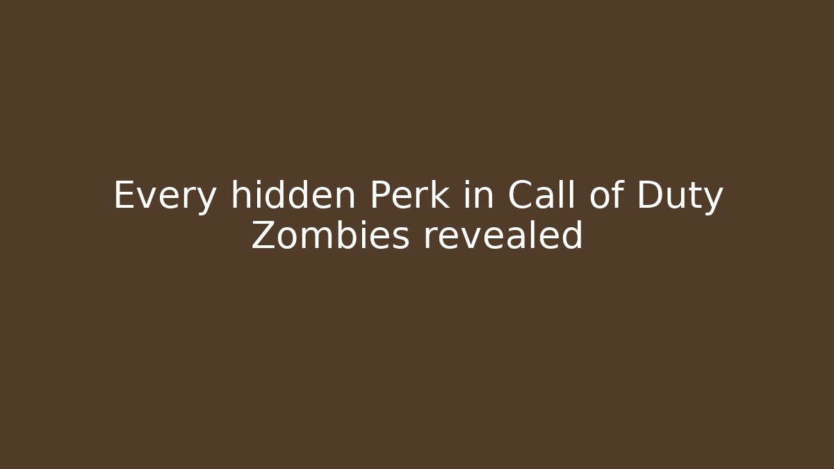 Every hidden Perk in Call of Duty Zombies revealed