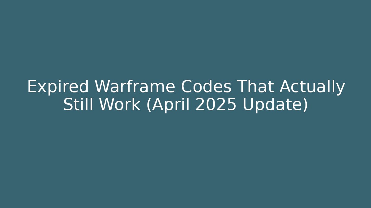 Expired Warframe Codes That Actually Still Work (April 2025 Update)