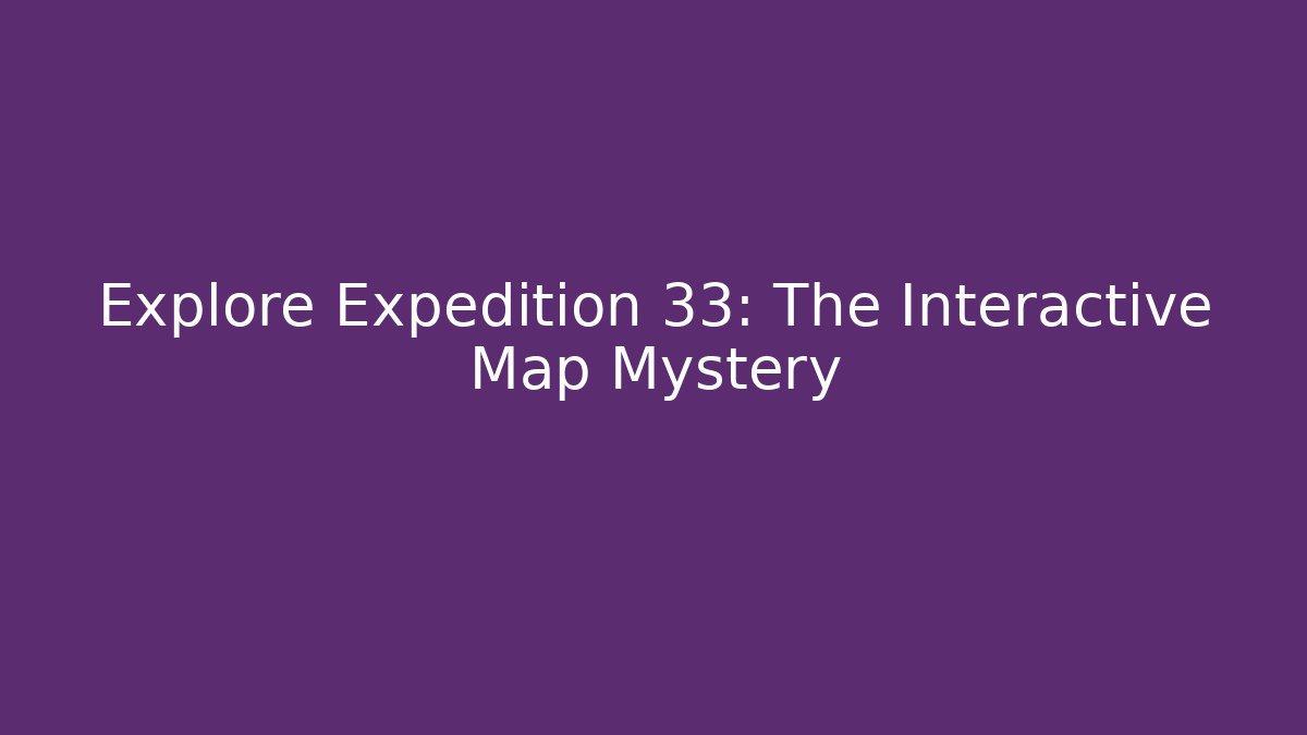 Explore Expedition 33: The Interactive Map Mystery - Boomer Naturals
