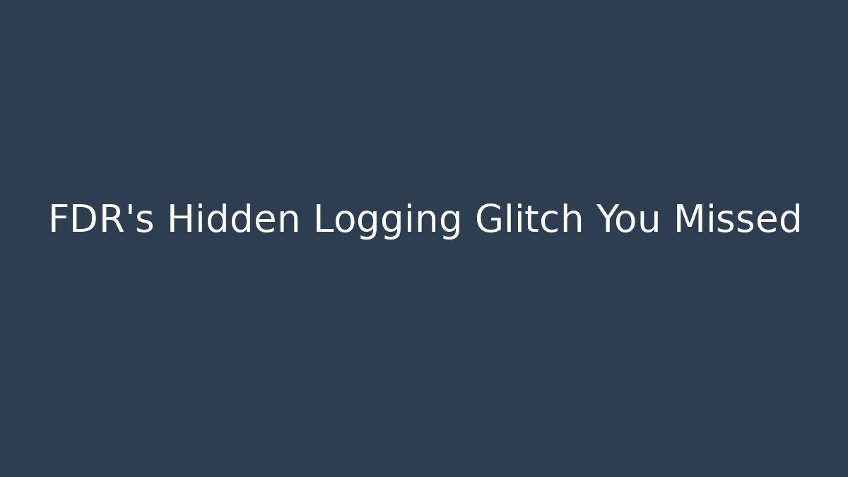FDR's Hidden Logging Glitch You Missed - Boomer Naturals