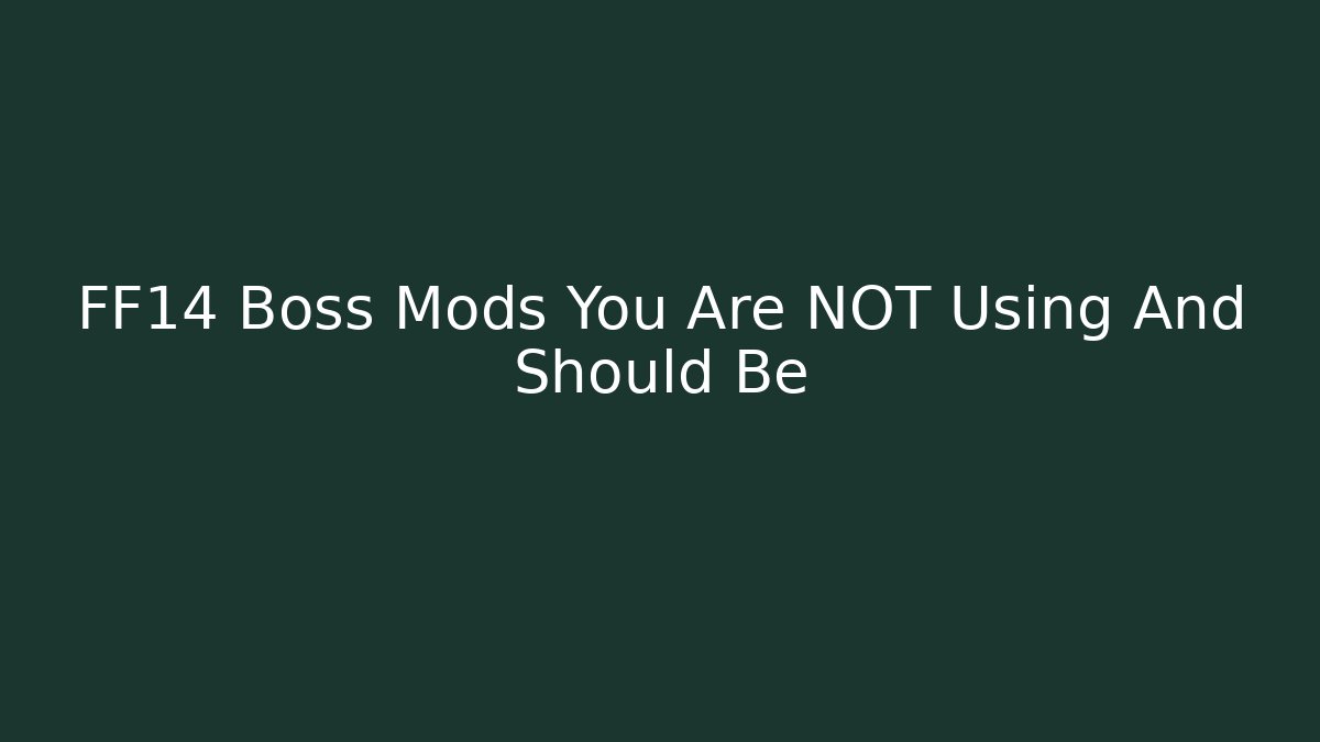 FF14 Boss Mods You Are NOT Using And Should Be - Boomer Naturals