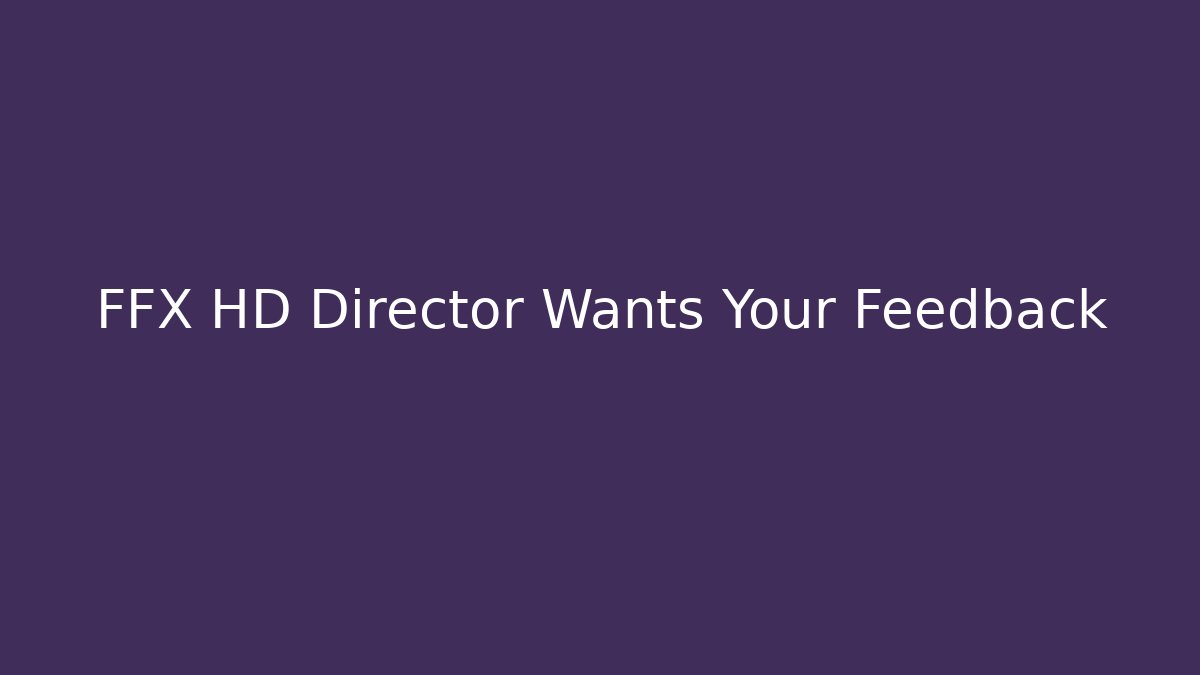 FFX HD Director Wants Your Feedback - Boomer Naturals