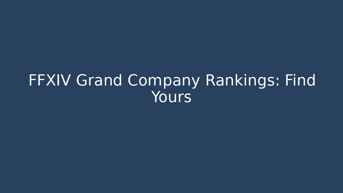 FFXIV Grand Company Rankings: Find Yours