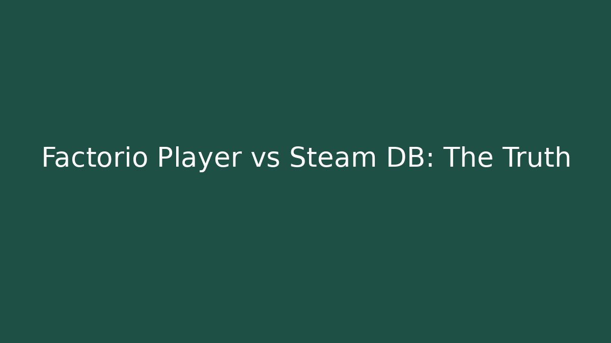 Factorio Player vs Steam DB: The Truth
