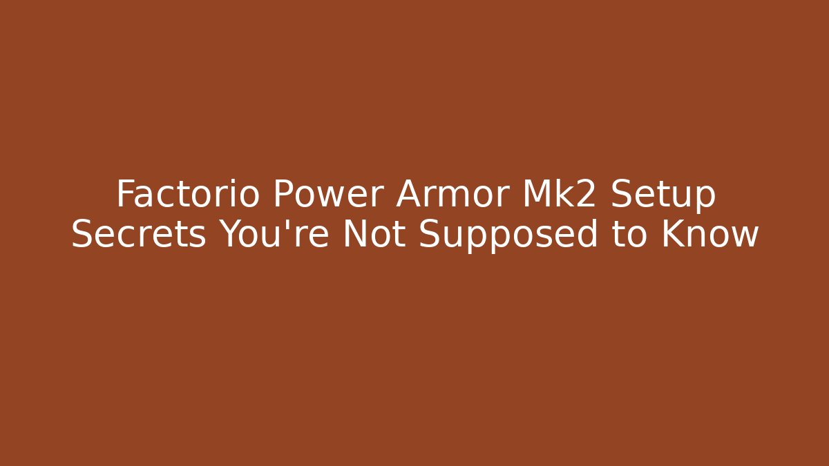 Factorio Power Armor Mk2 Setup Secrets You’re Not Supposed to Know - Boomer Naturals