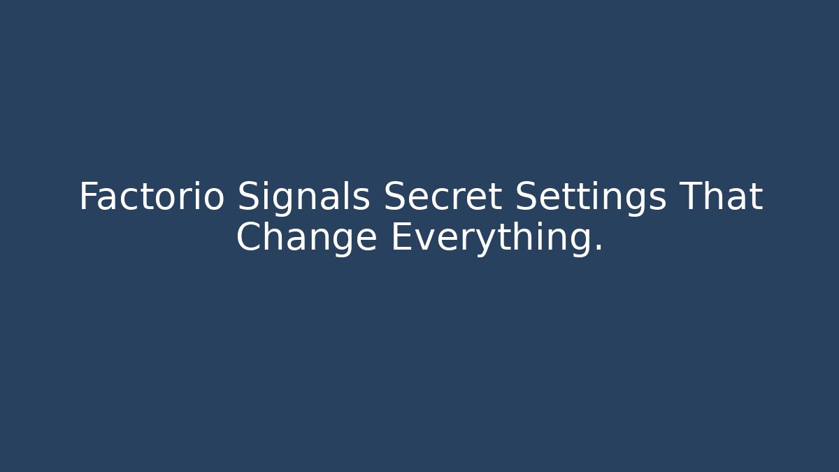 Factorio Signals Secret Settings That Change Everything.