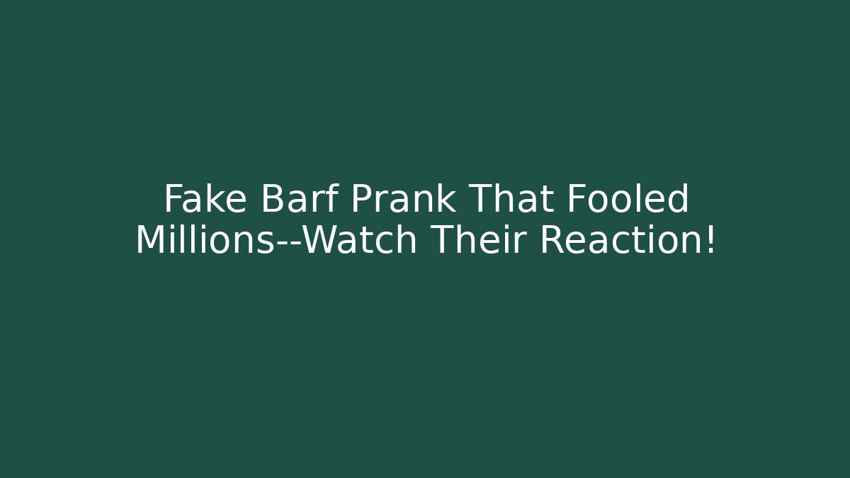 Fake Barf Prank That Fooled Millions—Watch Their Reaction!