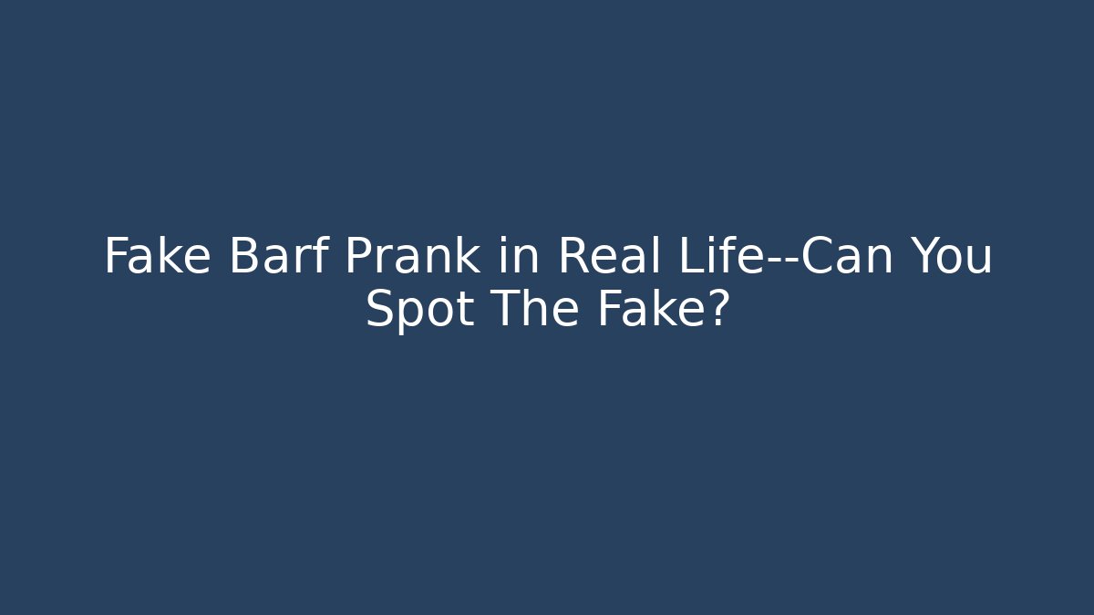 Fake Barf Prank in Real Life—Can You Spot The Fake?