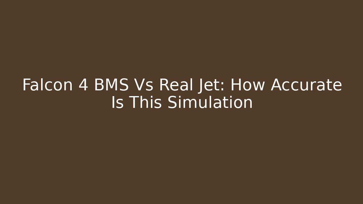 Falcon 4 BMS Vs Real Jet: How Accurate Is This Simulation