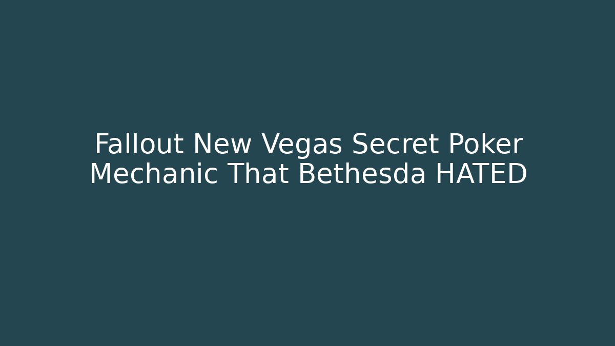 Fallout New Vegas Secret Poker Mechanic That Bethesda HATED