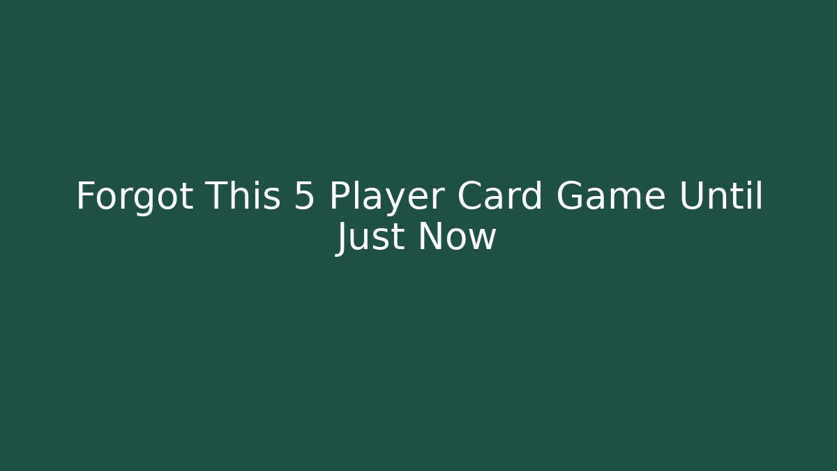 Forgot This 5 Player Card Game Until Just Now - Boomer Naturals