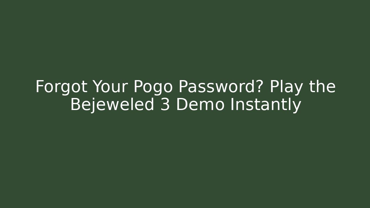 Forgot Your Pogo Password? Play the Bejeweled 3 Demo Instantly
