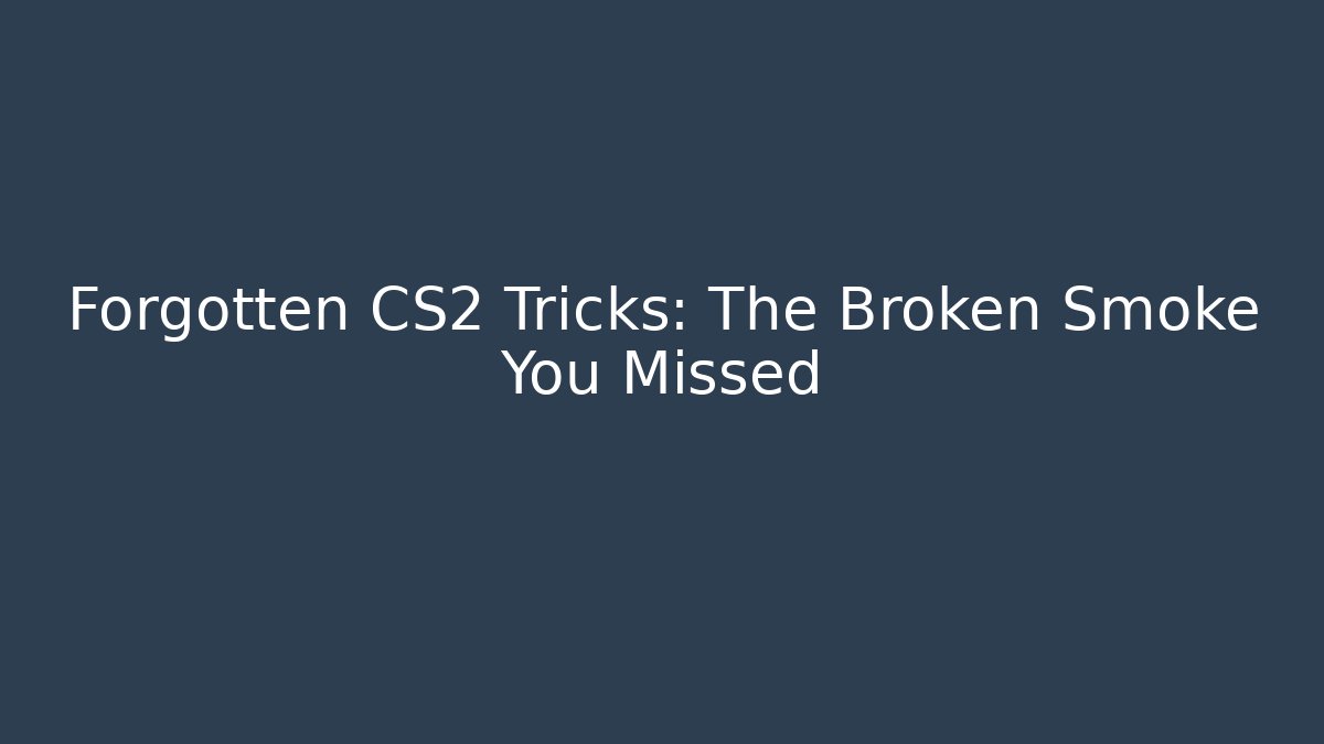 Forgotten CS2 Tricks: The Broken Smoke You Missed