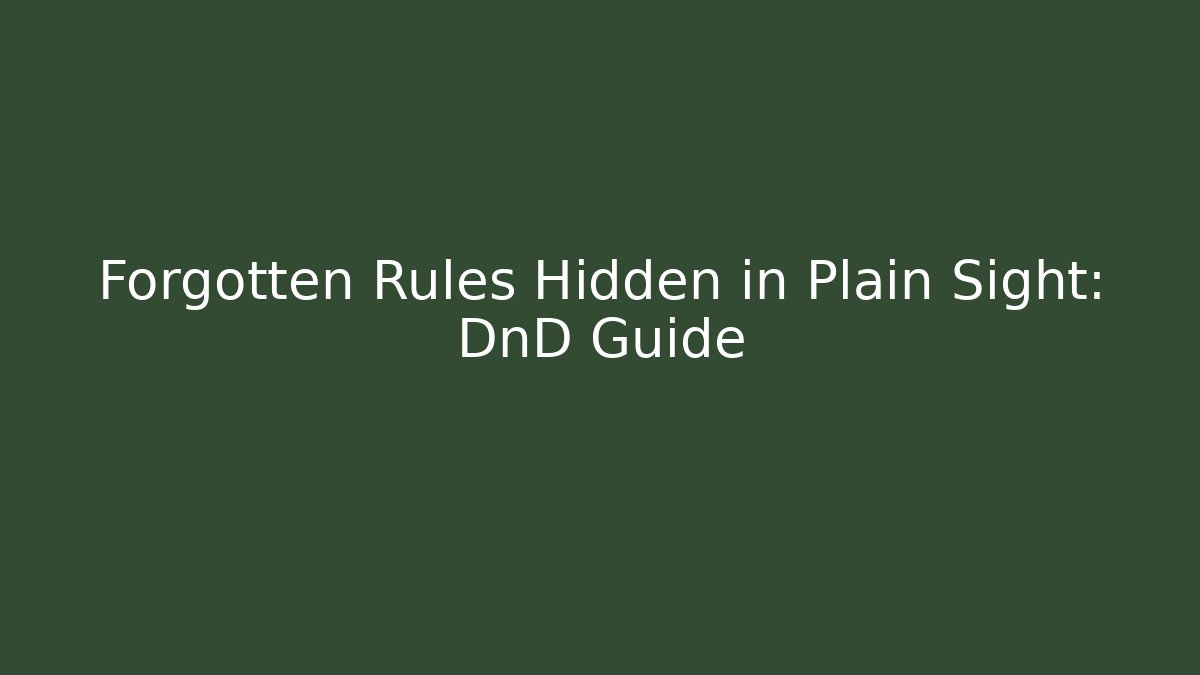 Forgotten Rules Hidden in Plain Sight: DnD Guide