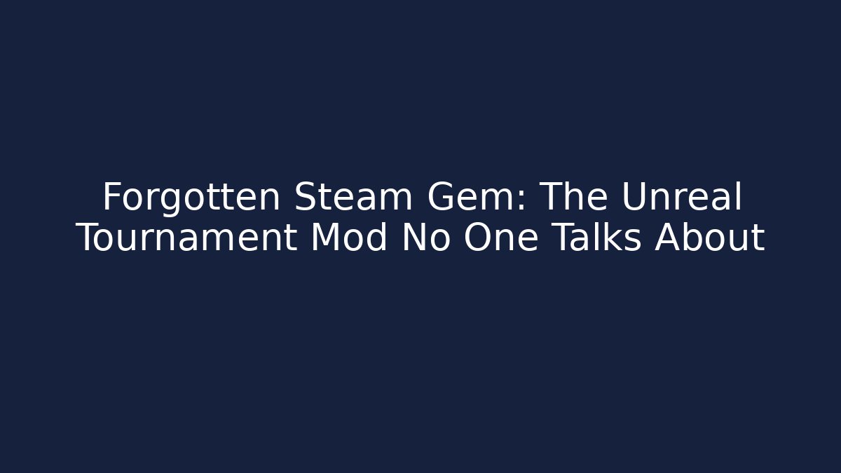 Forgotten Steam Gem: The Unreal Tournament Mod No One Talks About