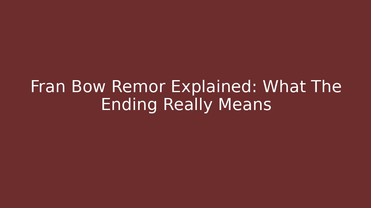 Fran Bow Remor Explained: What The Ending Really Means
