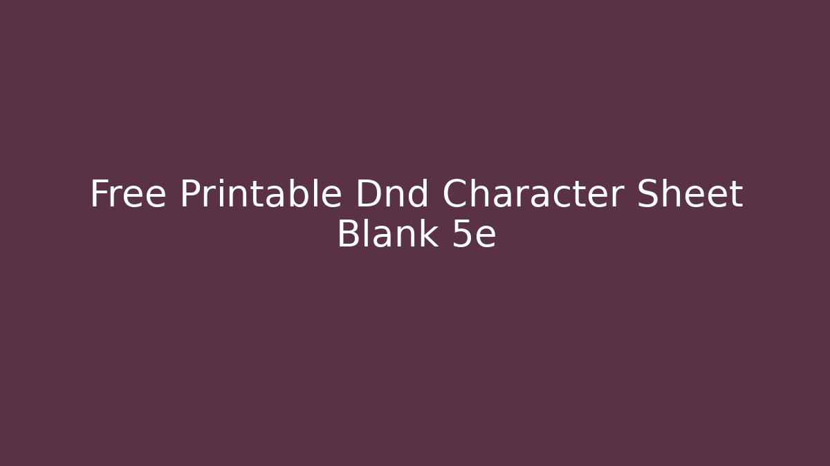 Free Printable Dnd Character Sheet Blank 5e - Boomer Naturals