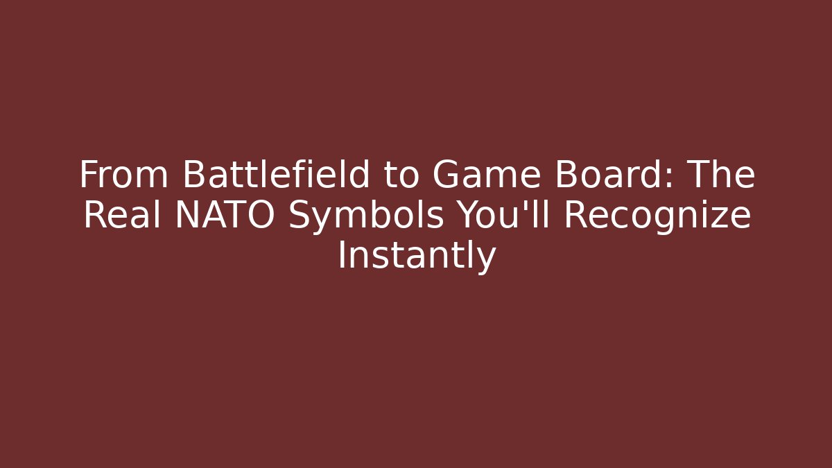 From Battlefield to Game Board: The Real NATO Symbols You’ll Recognize Instantly