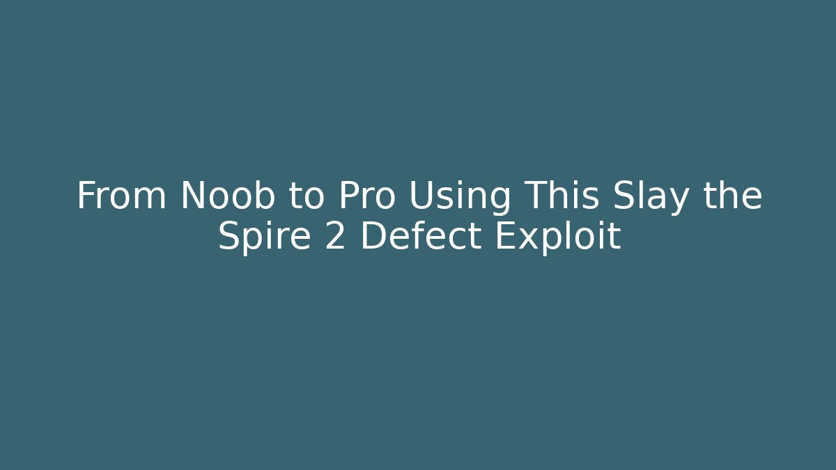 From Noob to Pro Using This Slay the Spire 2 Defect Exploit