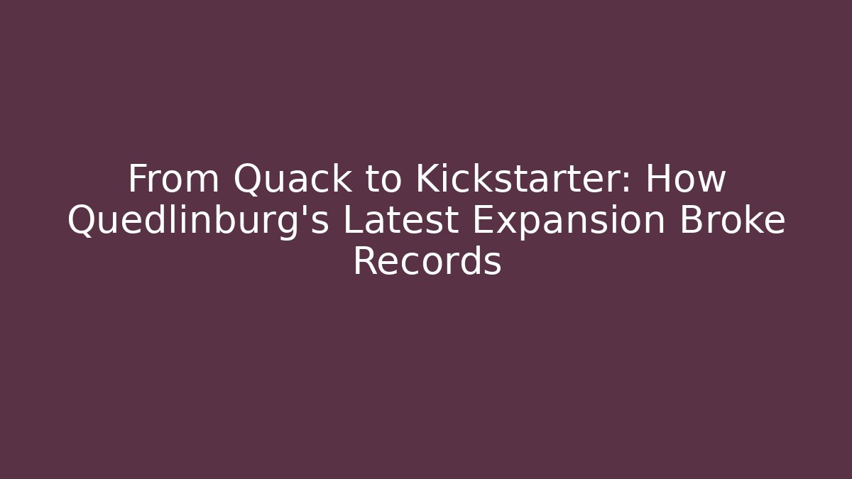 From Quack to Kickstarter: How Quedlinburg’s Latest Expansion Broke Records