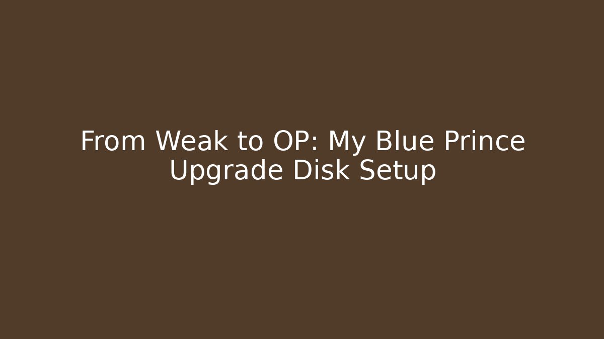 From Weak to OP: My Blue Prince Upgrade Disk Setup