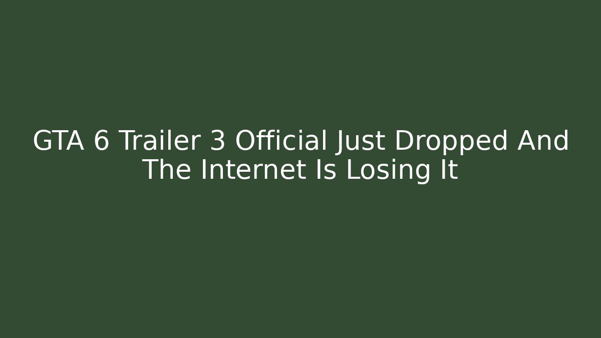 GTA 6 Trailer 3 Official Just Dropped And The Internet Is Losing It