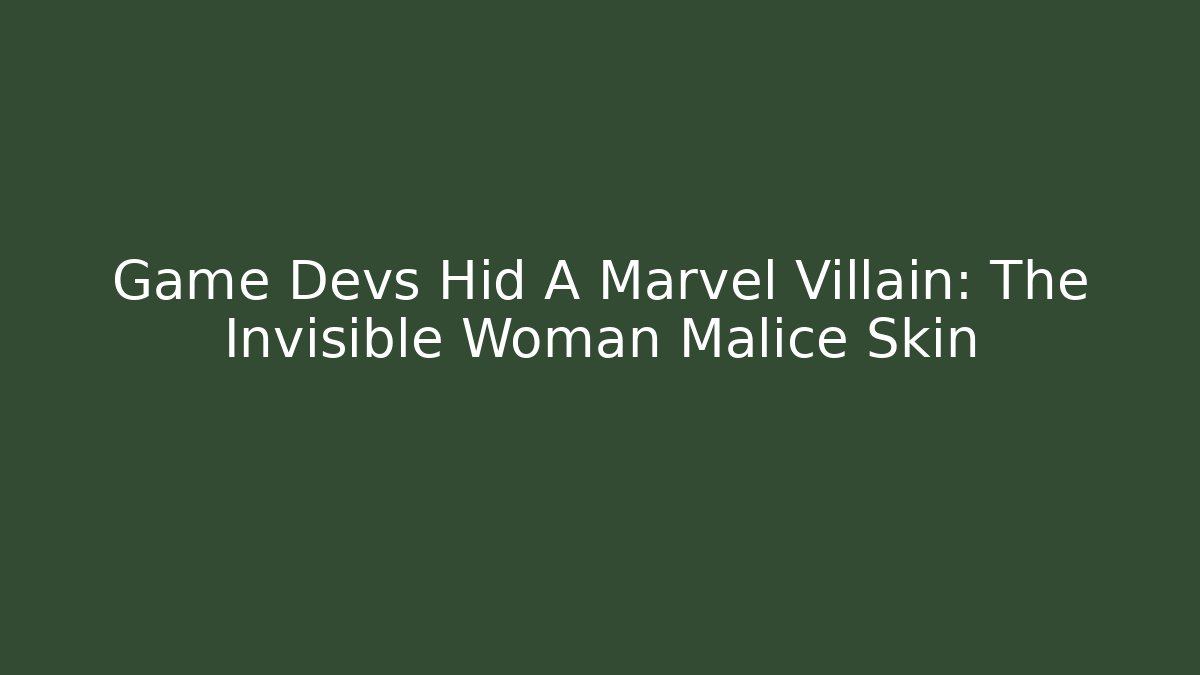 Game Devs Hid A Marvel Villain: The Invisible Woman Malice Skin