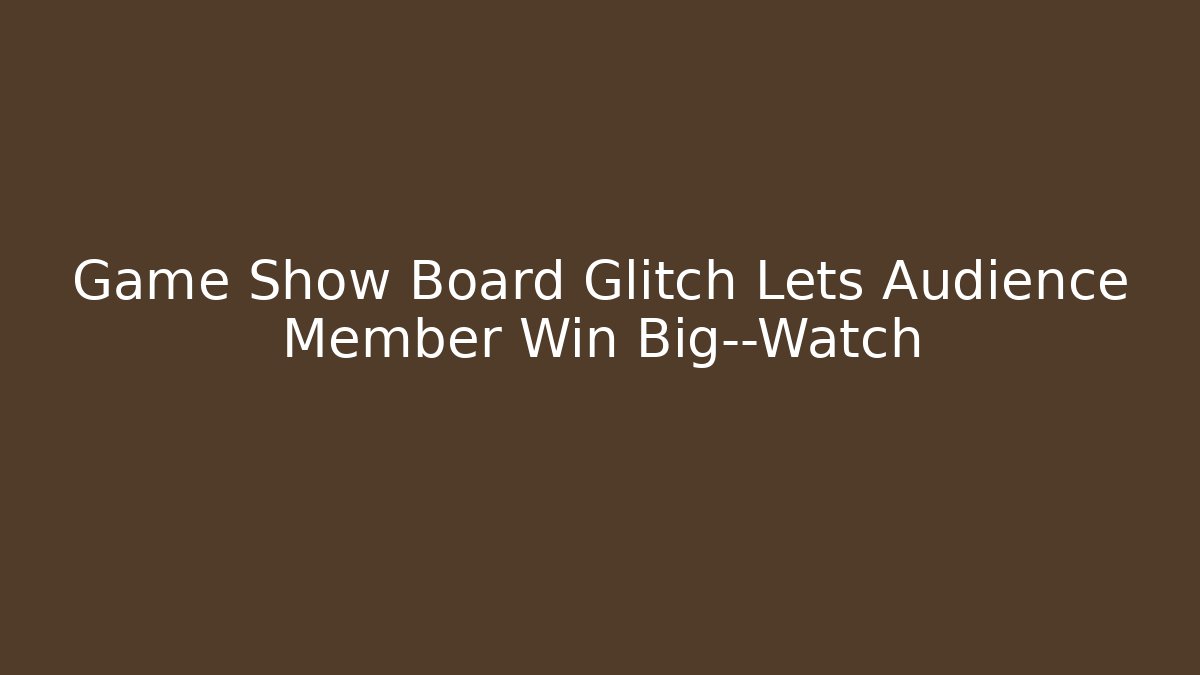 Game Show Board Glitch Lets Audience Member Win Big—Watch
