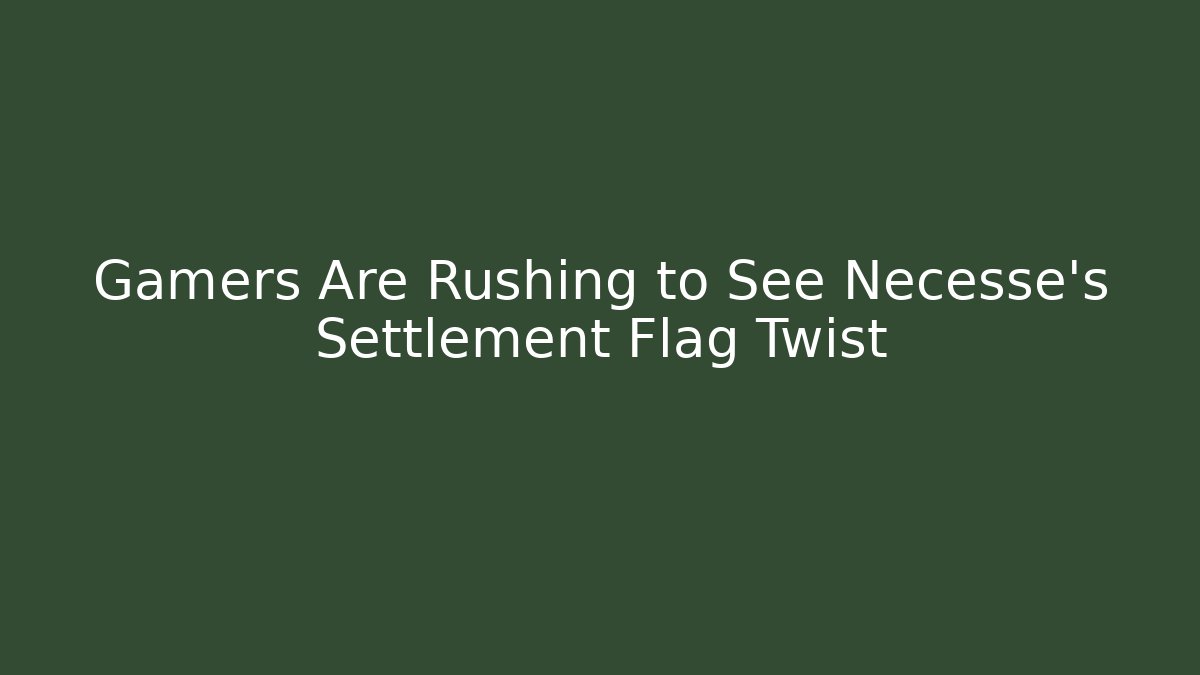 Gamers Are Rushing to See Necesse’s Settlement Flag Twist