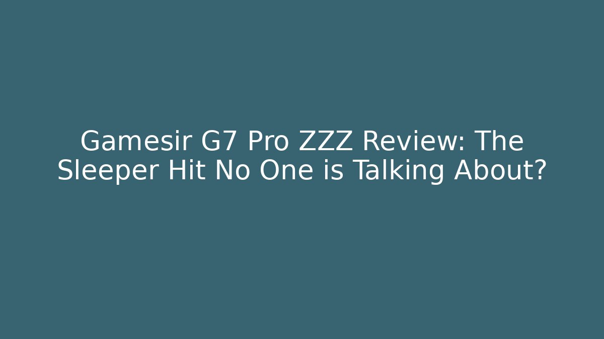 Gamesir G7 Pro ZZZ Review: The Sleeper Hit No One is Talking About?
