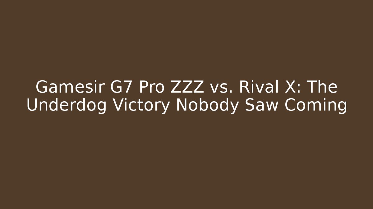 Gamesir G7 Pro ZZZ vs. Rival X: The Underdog Victory Nobody Saw Coming