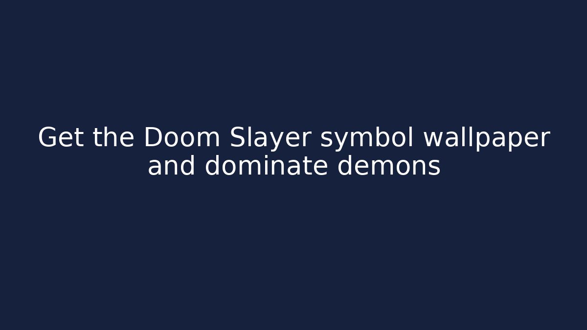 Get the Doom Slayer symbol wallpaper and dominate demons