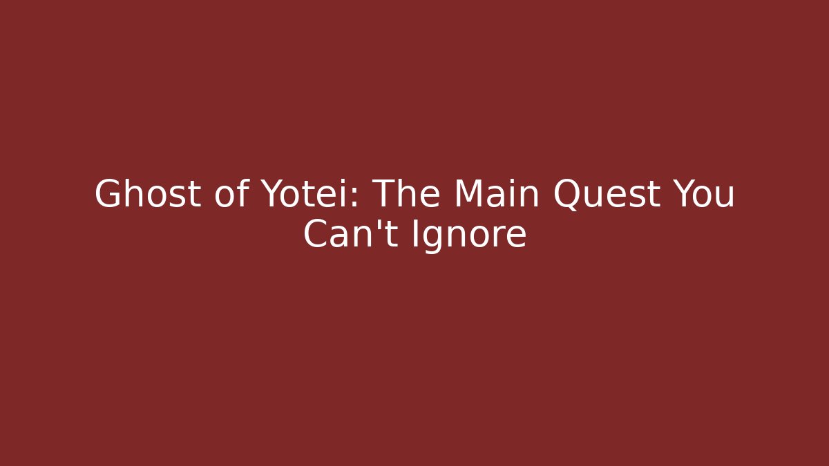 Ghost of Yotei: The Main Quest You Can't Ignore