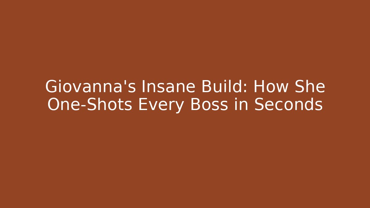 Giovanna's Insane Build: How She One-Shots Every Boss in Seconds