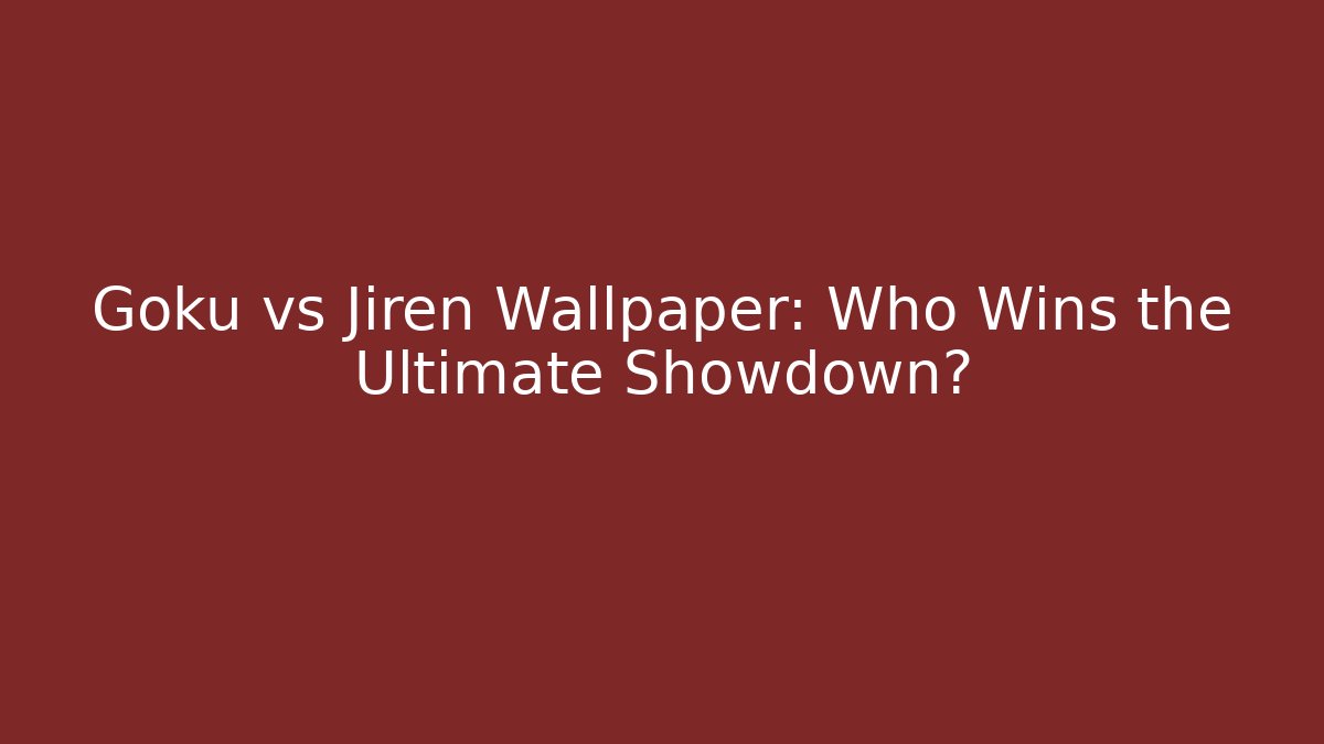 Goku vs Jiren Wallpaper: Who Wins the Ultimate Showdown?