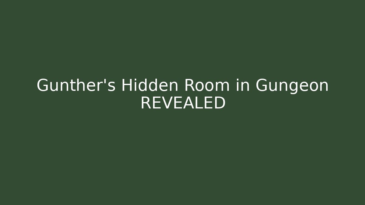 Gunther's Hidden Room in Gungeon REVEALED