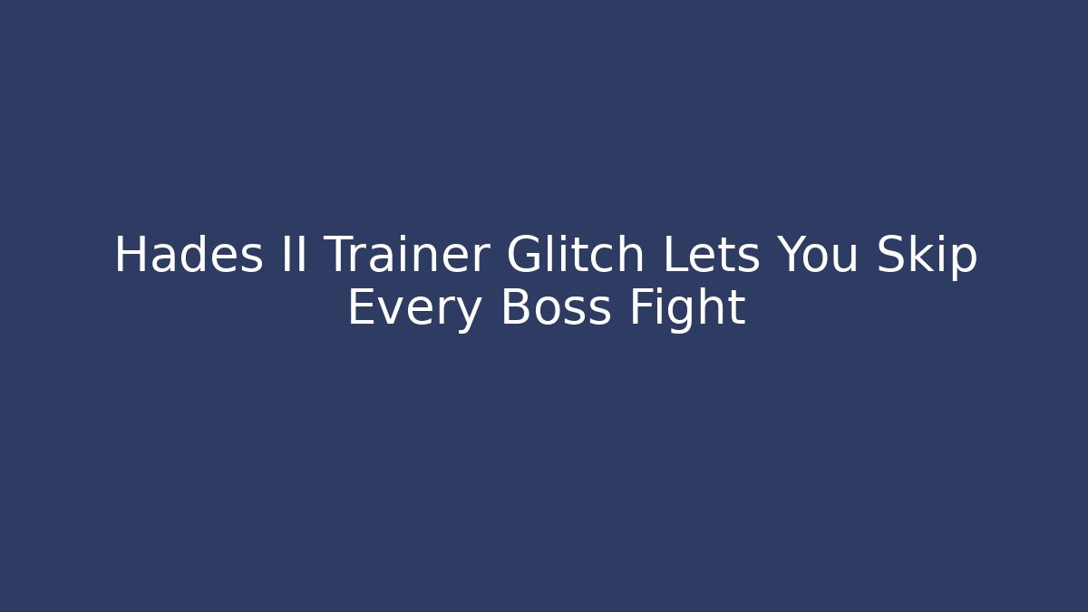 Hades II Trainer Glitch Lets You Skip Every Boss Fight